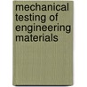 Mechanical Testing of Engineering Materials by Kyriakos Komvopoulos
