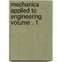 Mechanics Applied to Engineering Volume . 1