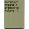Mechanics Applied to Engineering Volume . 1 door John Goodman