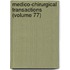 Medico-Chirurgical Transactions (Volume 77)