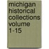 Michigan Historical Collections Volume 1-15