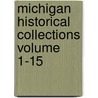 Michigan Historical Collections Volume 1-15 door Michigan Historical Commission