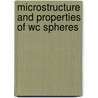 Microstructure and Properties of Wc Spheres by United States Government