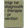 Migr Ne: Diagnostik - Therapie - Pr Vention by Hartmut Göbel