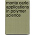 Monte Carlo Applications in Polymer Science