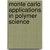 Monte Carlo Applications in Polymer Science door W. Bruns