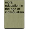 Moral Education in the Age of Individualism door Mesa Jose