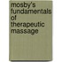 Mosby's Fundamentals of Therapeutic Massage