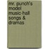Mr. Punch's Model Music-hall Songs & Dramas