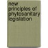 New Principles of Phytosanitary Legislation