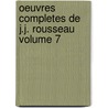 Oeuvres Completes de J.J. Rousseau Volume 7 door Mercier Louis 1740-1814