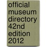 Official Museum Directory 42Nd Edition 2012 door Eileen Fanning