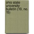Ohio State University Bulletin (19, No. 15)
