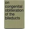 On Congenital Obliteration of the Bileducts door John Thomson