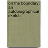 On the Boundary: An Autobiographical Sketch door Paul Tillich