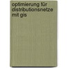 Optimierung Für Distributionsnetze Mit Gis door Patrick Buch