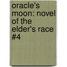 Oracle's Moon: Novel Of The Elder's Race #4 by Thea Harrison