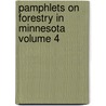 Pamphlets on Forestry in Minnesota Volume 4 by Books Group