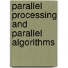 Parallel Processing And Parallel Algorithms by Seyed H. Roosta