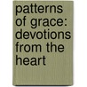 Patterns Of Grace: Devotions From The Heart by Debbie Macomber