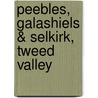 Peebles, Galashiels & Selkirk, Tweed Valley by Ordnance Survey