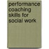 Performance Coaching Skills for Social Work