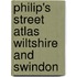 Philip's Street Atlas Wiltshire and Swindon