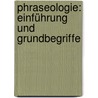 Phraseologie: Einführung und Grundbegriffe door Rebekka Hahn