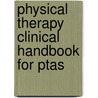 Physical Therapy Clinical Handbook For Ptas door Olga Dreeben-Irimia