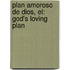 Plan Amoroso de Dios, El: God's Loving Plan
