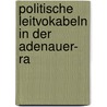 Politische Leitvokabeln in Der Adenauer- Ra door Karin B. Ke