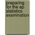Preparing For The Ap Statistics Examination