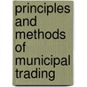 Principles and Methods of Municipal Trading by Douglas Knoop