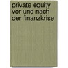 Private Equity vor und nach der Finanzkrise door Michael Marquardt