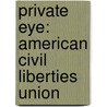 Private Eye: American Civil Liberties Union door Books Llc