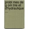Probl Mes de G Om Trie Et D'Hydraulique ... by Leonardo