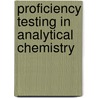 Proficiency Testing in Analytical Chemistry door Ron Walker