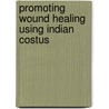 Promoting wound healing using indian costus door Wadiah Backer