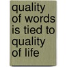 Quality of Words Is Tied to Quality of Life by Fred J. Burns Ii