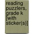 Reading Puzzlers, Grade K [With Sticker(s)]