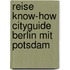 Reise Know-How CityGuide Berlin mit Potsdam