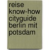 Reise Know-How CityGuide Berlin mit Potsdam door Kristine Jaath