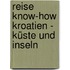 Reise Know-How Kroatien - Küste und Inseln