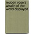 Reuben Vose's Wealth of the World Displayed