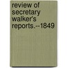 Review of Secretary Walker's Reports.--1849 door Robert J 1801-1869 Walker