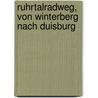 Ruhrtalradweg, von Winterberg nach Duisburg by Bernhard Pollmann