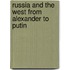 Russia and the West from Alexander to Putin