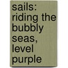 Sails: Riding the Bubbly Seas, Level Purple door Jo Windsor