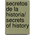 Secretos De La Historia/ Secrets Of History