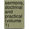 Sermons, Doctrinal and Practical (Volume 1) door Otis Thompson